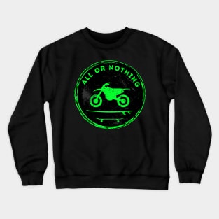 Motorcycle Surf Skate All OR Nothing (Green) Crewneck Sweatshirt